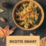 Ricette Smart| Mangiare sano con gusto | Autunno - Inverno